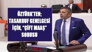 Öztürk'ten; tasarruf genelgesi için,