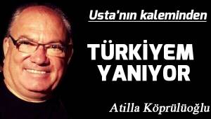 TÜRKİYEM YANIYOR
