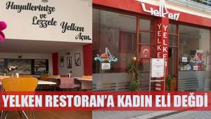 Yelken Restoran'a kadın eli değdi