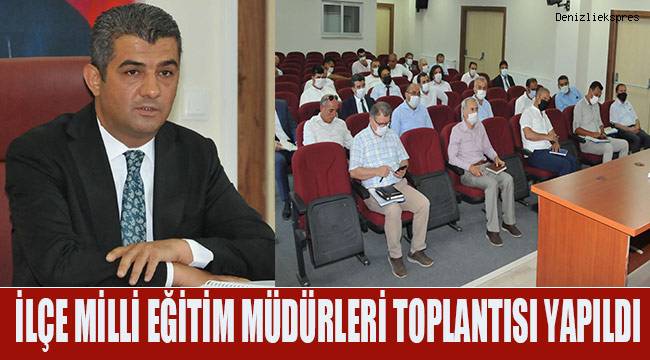 2021-2022 Eğitim-Öğretim Yılı İlçe Milli Eğitim Müdürleri Toplantısı Yapıldı