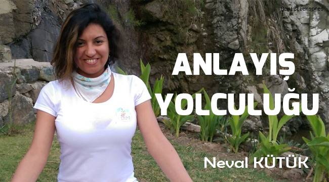 ANLAYIŞ YOLCULUĞU