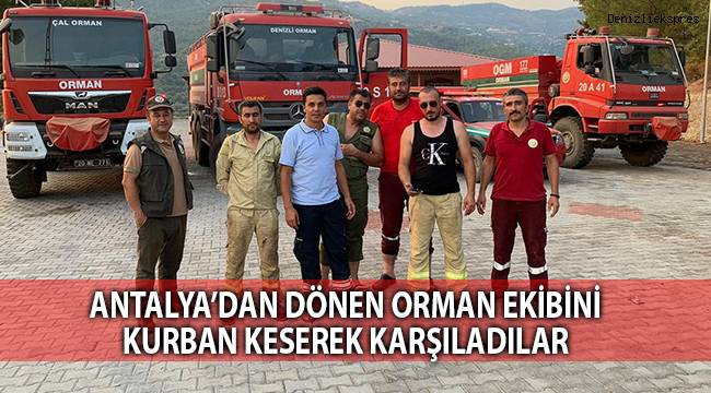 Antalya’dan dönen orman ekibini kurban keserek karşıladılar