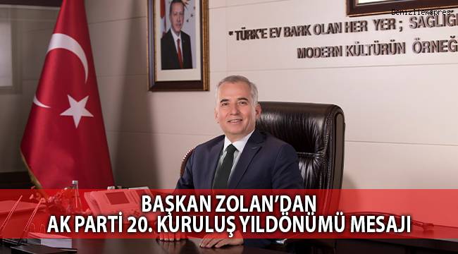 Başkan Zolan’dan AK Parti 20. kuruluş yıldönümü mesajı