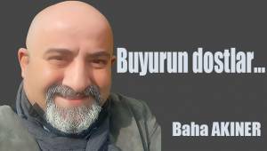 Buyurun dostlar…