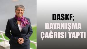 DASKF, dayanışma çağrısı yaptı
