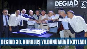DEGİAD 30. KURULUŞ YILDÖNÜMÜNÜ KUTLADI