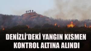 Denizli’deki orman yangını kısmen kontrol altına alındı