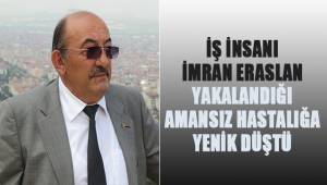 Denizli'nin sevilen iş insanı İmram Erarslan hayatını kaybetti