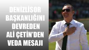 Denizlispor başkanlığını devreden Ali Çetin'den veda mesajı