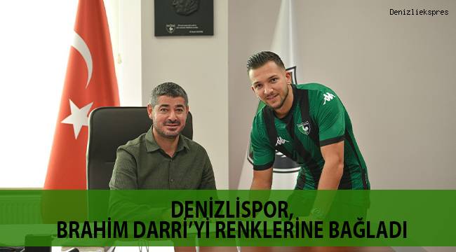 Denizlispor, Brahim Darri’yi renklerine bağladı