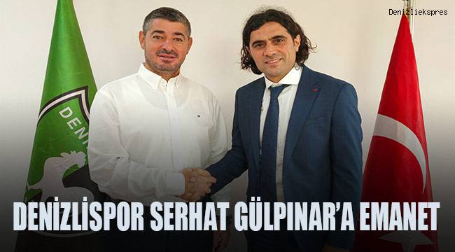 Denizlispor, Serhat Gülpınar’a emanet