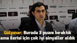 Denizlispor Teknik Sorumlusu Serhat Gülpınar; Burada 3 puanı bıraktık ama ilerisi için çok iyi sinyaller aldık