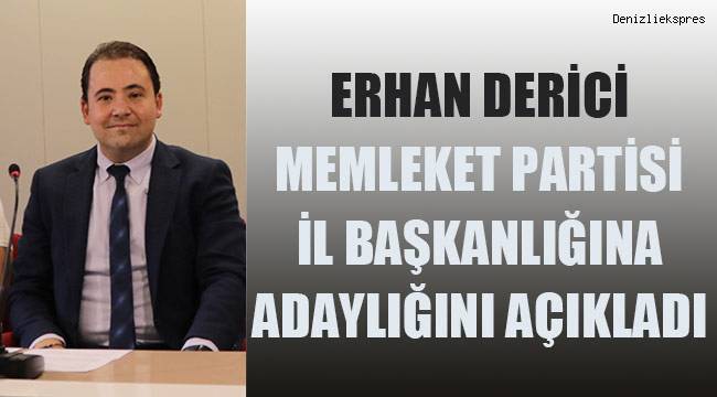 Erhan Derici Memleket Partisi İl Başkanlığına adaylığını açıkladı