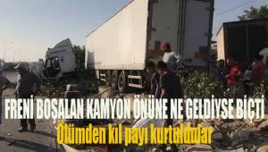 Freni boşalan tır önüne ne gelirse biçti