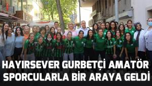 Hayırsever gurbetçi amatör sporcularla bir araya geldi