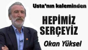 HEPİMİZ SERÇEYİZ