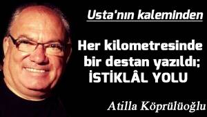 Her kilometresinde bir destan yazıldı; İSTİKLÂL YOLU