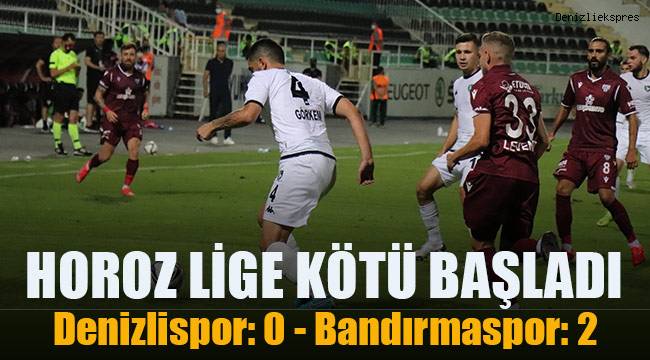 Horoz Lige kötü başladı; Denizlispor: 0 - Bandırmaspor: 2
