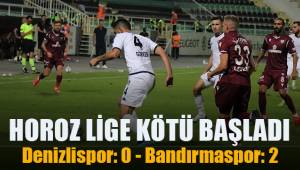 Horoz Lige kötü başladı; Denizlispor: 0 - Bandırmaspor: 2