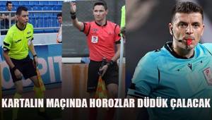 Kartalın maçında horozlar düdük çalacak