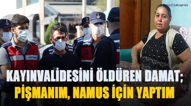 Kayınvalidesini öldüren damat; Pişmanım, namus davası nedeniyle yaptım