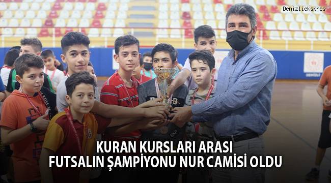 Kuran kursları arası futsalın şampiyonu Nur Camisi oldu