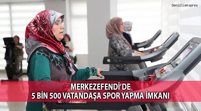 Merkezefendi’de 5 bin 500 vatandaşa spor yapma imkanı