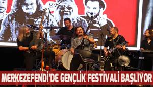 Merkezefendi'de Gençlik Festivali Başlıyo
