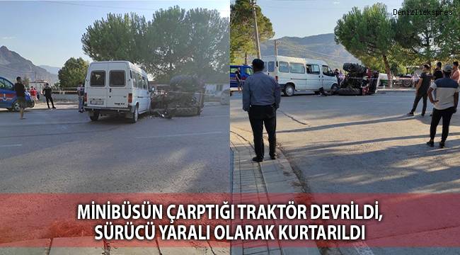 Minibüsün çarptığı traktör devrildi, sürücü yaralı olarak kurtarıldı