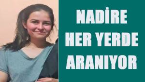 Nadire her yerde aranıyor