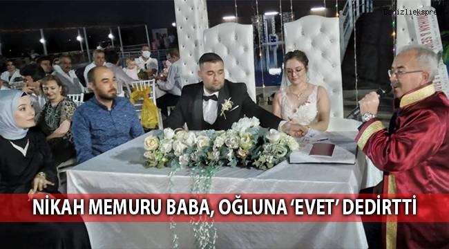 Nikah memuru baba, oğluna ‘Evet’ dedirtti