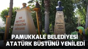 Pamukkale Belediyesi Atatürk Büstünü yeniledi