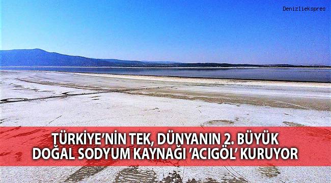 Türkiye’nin tek, dünyanın 2. büyük doğal sodyum kaynağı ’Acıgöl’ kuruyor