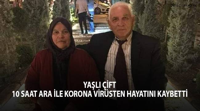 Yaşlı çift 10 saat ara ile korona virüsten hayatını kaybetti