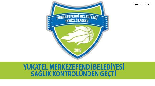 Yukatel Merkezefendi Belediyesi sağlık kontrolünden geçti