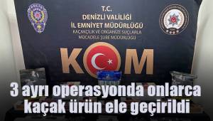 3 ayrı operasyonda onlarca kaçak ürün ele geçirildi