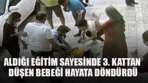 Aldığı eğitim sayesinde 3. kattan düşen bebeği hayata döndürdü
