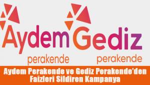 Aydem Perakende ve Gediz Perakende’den Faizleri Sildiren Kampanya