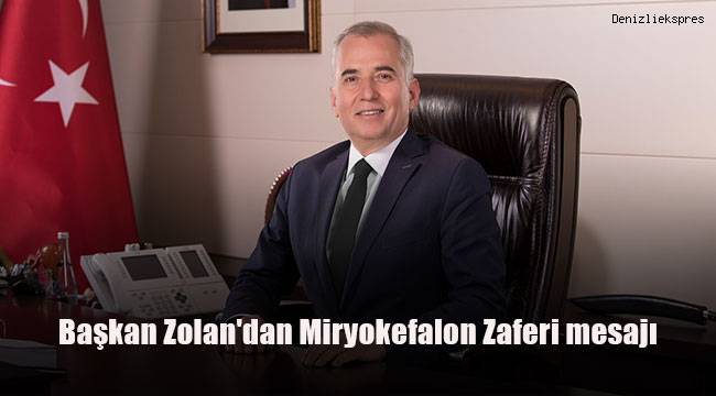 Başkan Zolan'dan Miryokefalon Zaferi mesajı