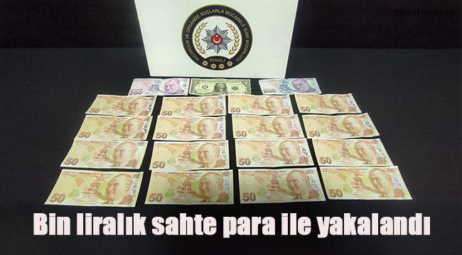 Bin liralık sahte para ile yakalandı