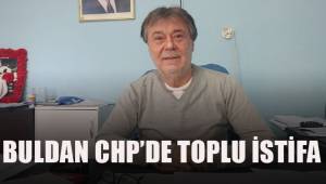 Buldan CHP’de toplu istifa