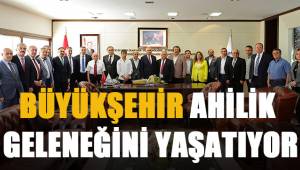 Büyükşehir Ahilik geleneğini yaşatıyor