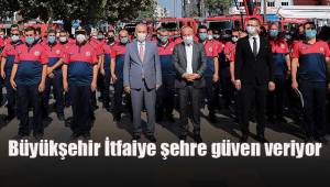 Büyükşehir İtfaiye şehre güven veriyor
