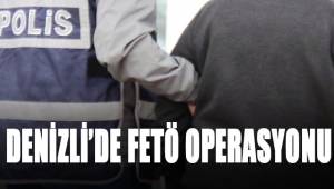 Denizli'de FETÖ operasyonu