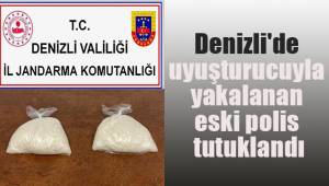 Denizli'de uyuşturucu ile yakalanan eski polis tutuklandı