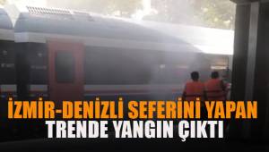 Denizli - İzmir seferini yapan trende yangın çıktı