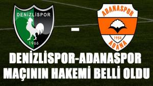 Denizlispor-Adanaspor maçının hakemi açıklandı