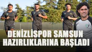 Denizlispor, Samsun hazırlıklarına başladı