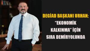 ‘EKONOMİK KALKINMA’ için sıra demiryolunda