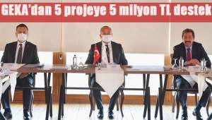 GEKA 5 projeye 5 milyon TL destek verecek
